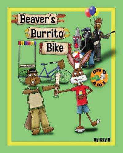 Cover for Izzy B · Beaver's Burrito Bike (Paperback Book) (2016)