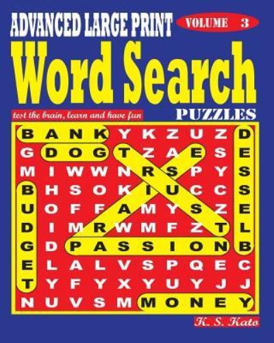 Cover for K S Kato · Advanced Large Print Word Search Puzzles. Vol. 3 (Paperback Book) (2016)