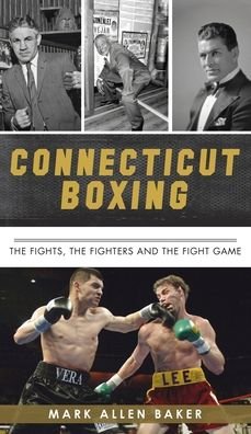 Cover for Mark Allen Baker · Connecticut Boxing (Hardcover Book) (2021)
