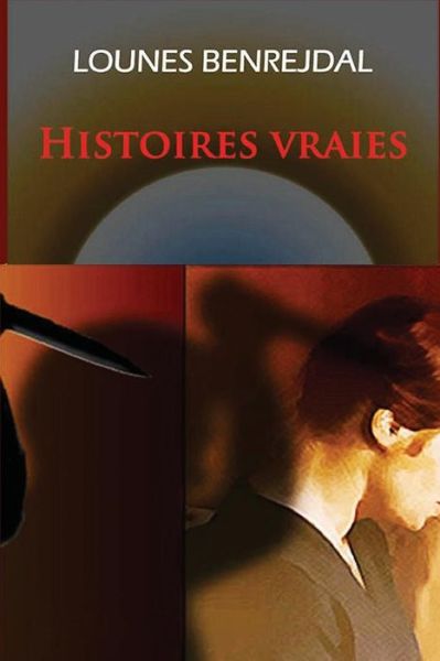 Cover for Lounes Benrejdal · Histoires vraies (Paperback Book) (2016)