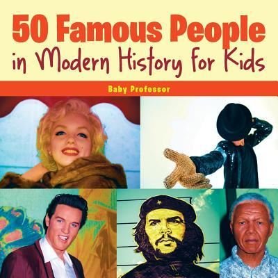 Cover for Baby Professor · 50 Famous People in Modern History for Kids (Paperback Book) (2017)