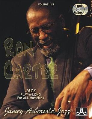 Jamey Aebersold Jazz -- Ron Carter, Vol 115 - Ron Carter - Books - Aebersold Jazz, Jamey - 9781562241537 - December 1, 2015