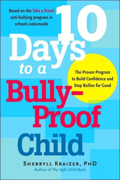 Cover for Sherryll Kraizer · 10 Days to a Bully-proof Child: the Proven Program to Build Confidence and Stop Bullies for Good (Pocketbok) (2007)