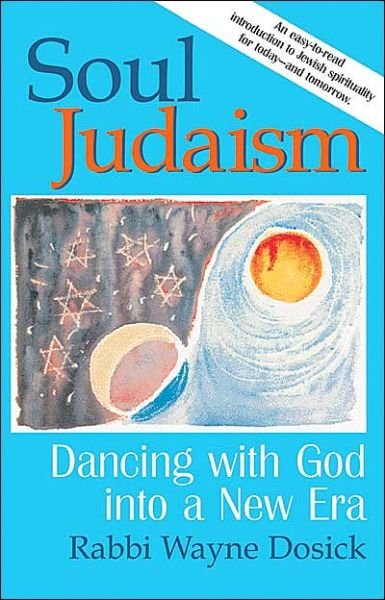 Cover for Wayne Dosick · Soul Judaism: Dancing with God into a New Era (Pocketbok) (1999)