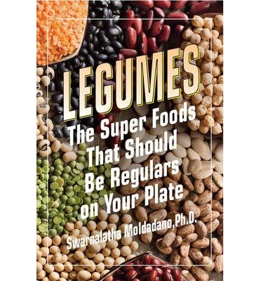 Moldanado, Swarnalatha (Swarnalatha Moldanado) · Legumes: The Superfoods That Should be Regulars on Your Plate (Paperback Book) (2014)