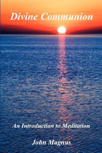 Cover for John Magnus · Divine Communion - an Introduction to Meditation (Paperback Book) (2007)
