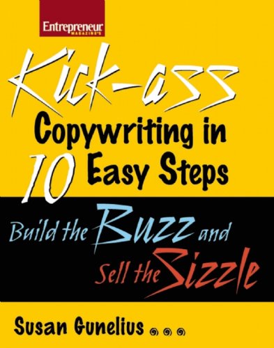 Cover for Susan Gunelius · Kick-ass Copywriting in 10 Easy Steps: Build the Buzz and Sell the Sizzle (Paperback Book) [Ed edition] (2008)