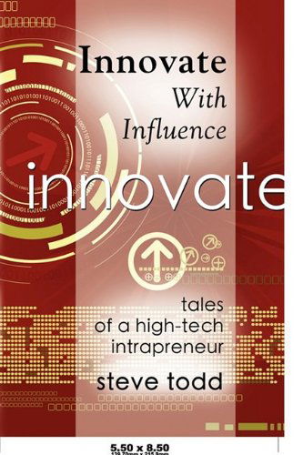 Cover for Steve Todd · Innovate with Influence: Tales of a High-Tech Intrapreneur (Paperback Bog) (2009)