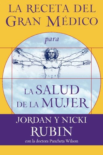 Cover for Jordan Rubin · La Receta Del Gran Médico Para La Salud De La Mujer (Paperback Book) [Spanish edition] (2007)