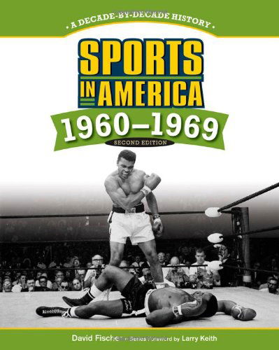 Cover for David Fischer · SPORTS IN AMERICA: 1960 TO 1969, 2ND EDITION - Sports in America: Decade by Decade (Hardcover Book) [2nd Ed. edition] (2010)