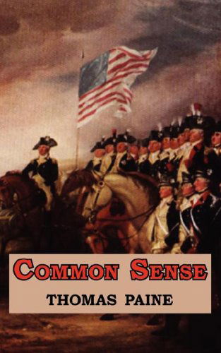 Common Sense - Originally Published As a Series of Pamphlets. Includes Reproduction of the First Page of the 1776 Edition. - Thomas Paine - Bøker - Arc Manor - 9781604501537 - 14. mars 2008