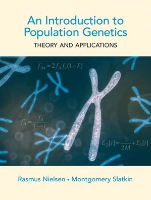 An Introduction to Population Genetics: Theory and Applications - Nielsen, Rasmus (, University of California at Berkeley) - Bøker - Oxford University Press Inc - 9781605351537 - 1. mars 2013