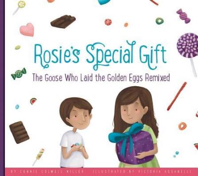 Cover for Connie Colwell Miller · Rosie's Special Gift : The Goose Who Laid the Golden Eggs Remixed (Hardcover Book) (2016)