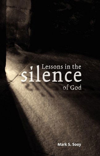 Cover for Mark S. Sooy · Lessons in the Silence of God (Paperback Book) (2009)