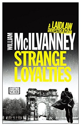 Cover for William Mcilvanney · Strange Loyalties: a Laidlaw Investigation (Paperback Book) (2015)