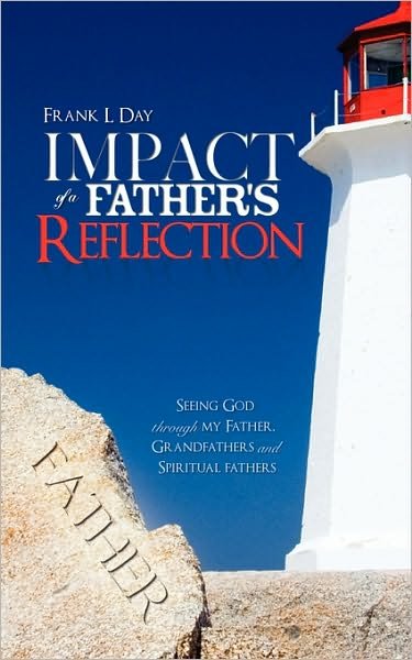 Frank L. Day · Impact of a Father's Reflection (Taschenbuch) (2010)