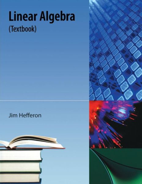 Linear Algebra: (Textbook) - Jim Hefferon - Books - Orange Grove Books - 9781616100537 - September 24, 2009