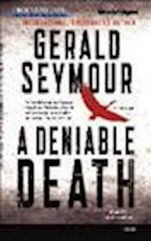 Cover for Gerald Seymour · A Deniable Death (N/A) (2013)