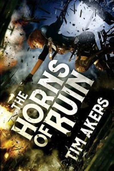 Cover for Tim Akers · The Horns of Ruin (Taschenbuch) (2017)
