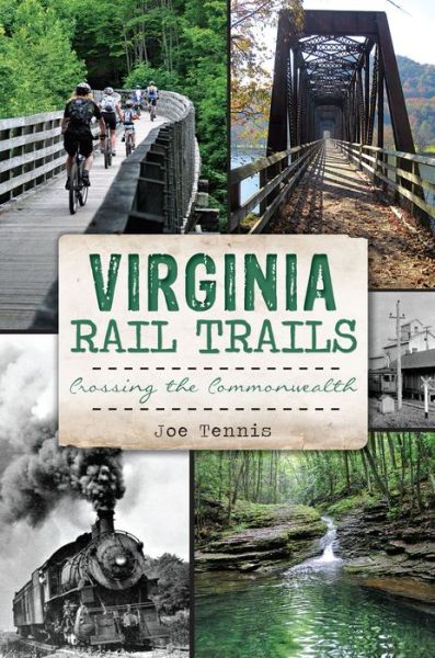 Cover for Joe Tennis · Virginia Rail Trails: Crossing the Commonwealth (Pocketbok) (2014)