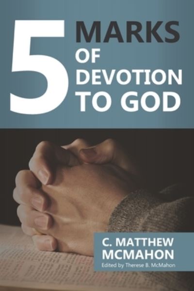 Cover for Matthew McMahon · 5 Marks of Devotion to God (Book) (2020)