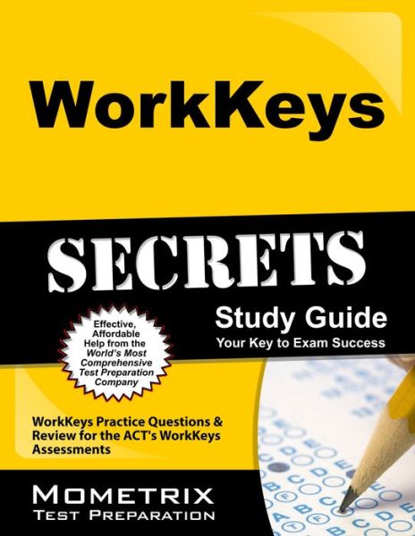 Cover for Workkeys Exam Secrets Test Prep Team · Workkeys Secrets Study Guide: Workkeys Practice Questions &amp; Review for the Act's Workkeys Assessments (Mometrix Secrets Study Guides) (Paperback Book) (2013)