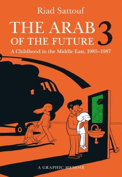 Cover for Riad Sattouf · The Arab of the Future 3: A Childhood in the Middle East, 1985-1987 - The Arab of the Future (Paperback Bog) (2018)