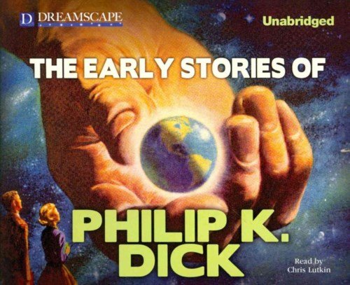 Cover for Philip K. Dick · The Early Stories of Philip K. Dick (Lydbok (CD)) [Unabridged edition] (2014)