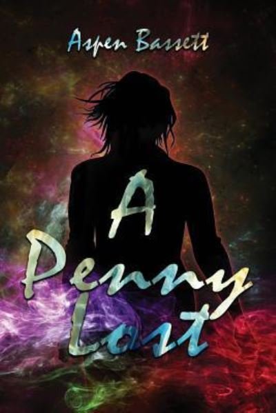 Cover for Aspen Bassett · A Penny Lost (Paperback Book) (2017)