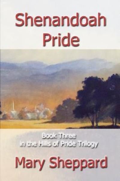 Shenandoah Pride - Mary Sheppard - Libros - Indigo Sea Press - 9781630663537 - 24 de mayo de 2017