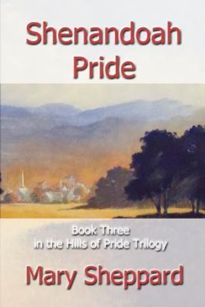 Shenandoah Pride - Mary Sheppard - Bøger - Indigo Sea Press - 9781630663537 - 24. maj 2017