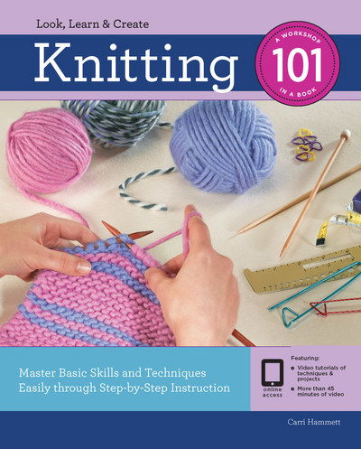 Cover for Carri Hammett · Knitting 101: Master Basic Skills and Techniques Easily Through Step-by-Step Instruction - 101 (Paperback Book) (2018)