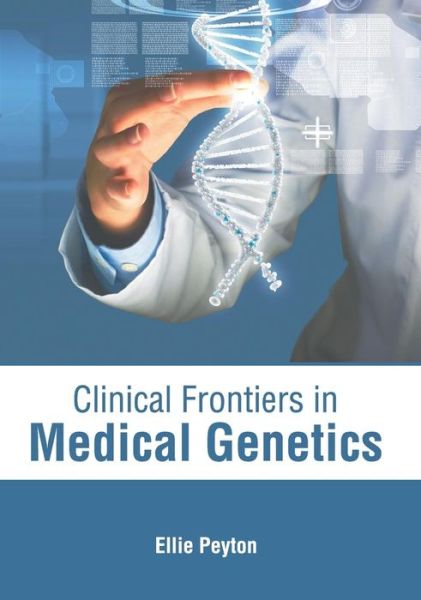 Cover for Ellie Peyton · Clinical Frontiers in Medical Genetics (Hardcover Book) (2019)