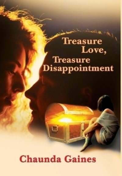 Cover for Chaunda Gaines · Treasure Love, Treasure Disappointment (Hardcover Book) (2020)