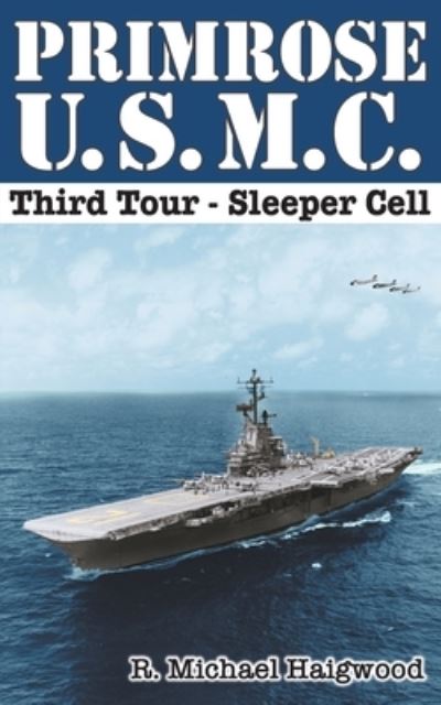 Primrose U.S.M.C. Third Tour - R Michael Haigwood - Książki - Book Services US - 9781637325537 - 1 marca 2021