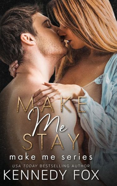 Cover for Kennedy Fox · Make Me Stay (Hardcover Book) (2021)