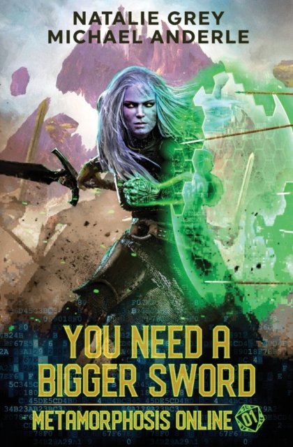 Cover for Natalie Grey · You Need A Bigger Sword : A Gamelit Fantasy RPG Novel (Paperback Book) (2019)