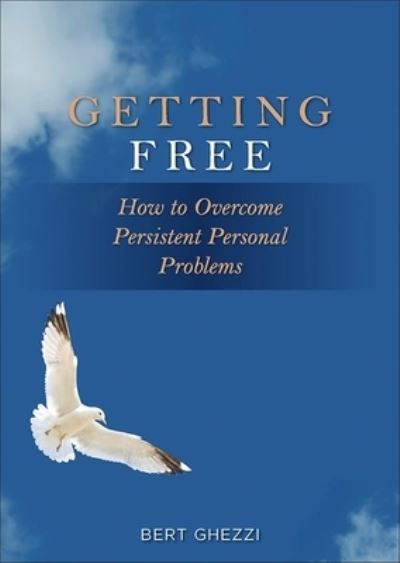 Cover for Bert Ghezzi · Getting Free How to Overcome Persistent Personal Problems (Paperback Book) (2019)