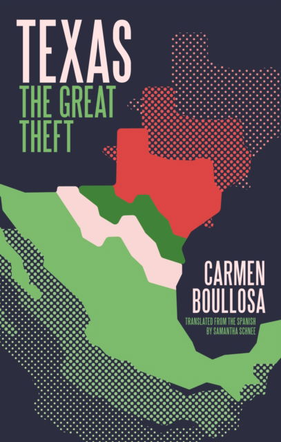 Cover for Carmen Boullosa · Texas: The Great Theft: 10th Anniversary edition (Paperback Book) (2025)