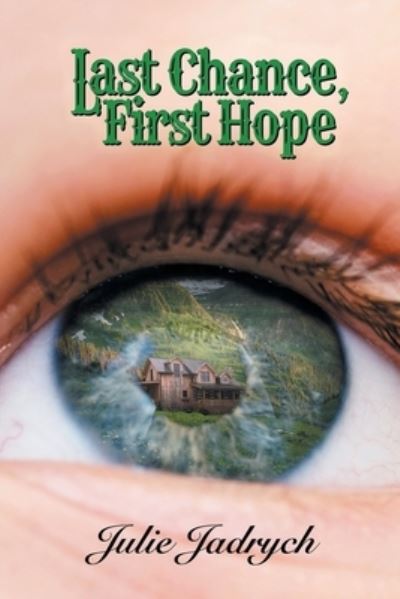 Cover for Julie Jadrych · Last Chance, First Hope (Paperback Book) (2021)