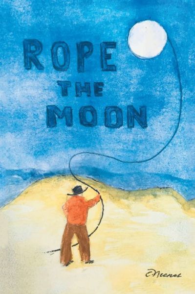 Cover for C Nunes · Rope the Moon (Paperback Book) (2021)