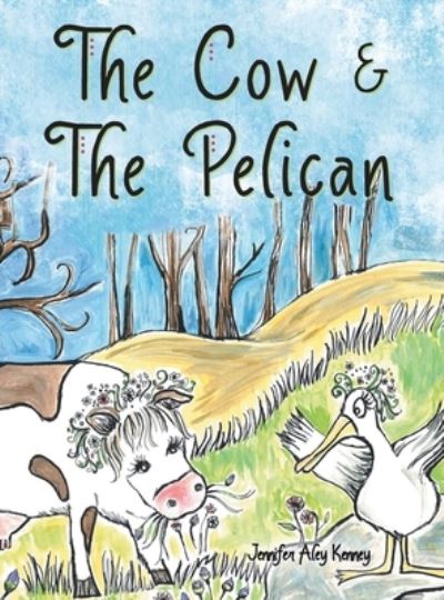 Cover for Jennifer Aley Kenney · Cow and the Pelican (Book) (2022)