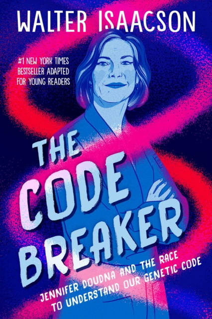Cover for Walter Isaacson · The Code Breaker -- Young Readers Edition: Jennifer Doudna and the Race to Understand Our Genetic Code (Paperback Bog) (2022)