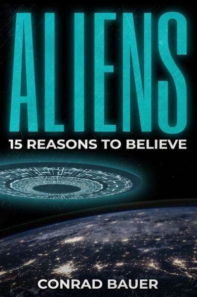 Aliens - Conrad Bauer - Kirjat - Independently Published - 9781674520537 - torstai 12. joulukuuta 2019