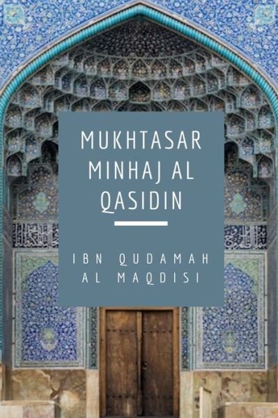 Cover for Ibn Qudamah Al Maqdisi · Mukhtasar Minhaj Al Qasidin (Towards the Hereafter) (Paperback Book) (2020)