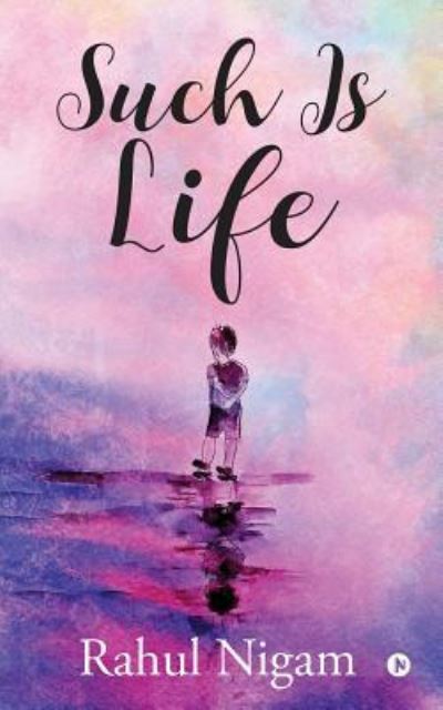 Cover for Rahul Nigam · Such Is Life (Paperback Book) (2019)