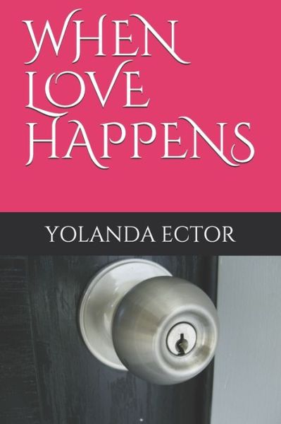 Cover for Yolanda Ector · When Love Happens (Paperback Book) (2019)