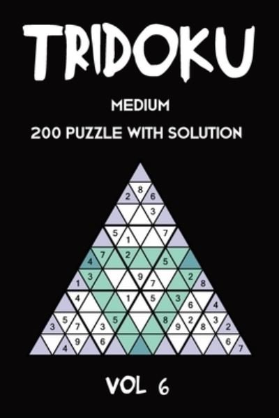 Cover for Tewebook Tridoku Puzzle · Tridoku Medium 200 Puzzle With Solution Vol 6 (Paperback Bog) (2019)