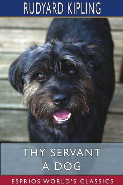 Rudyard Kipling · Thy Servant a Dog (Esprios Classics) (Paperback Book) (2024)