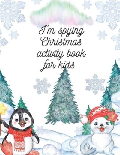 Cover for Cristie Dozaz · I'm spying Christmas activity book for kids (Paperback Book) (2020)